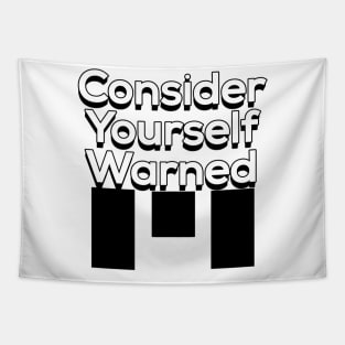 Consider Yourself Warned Tapestry