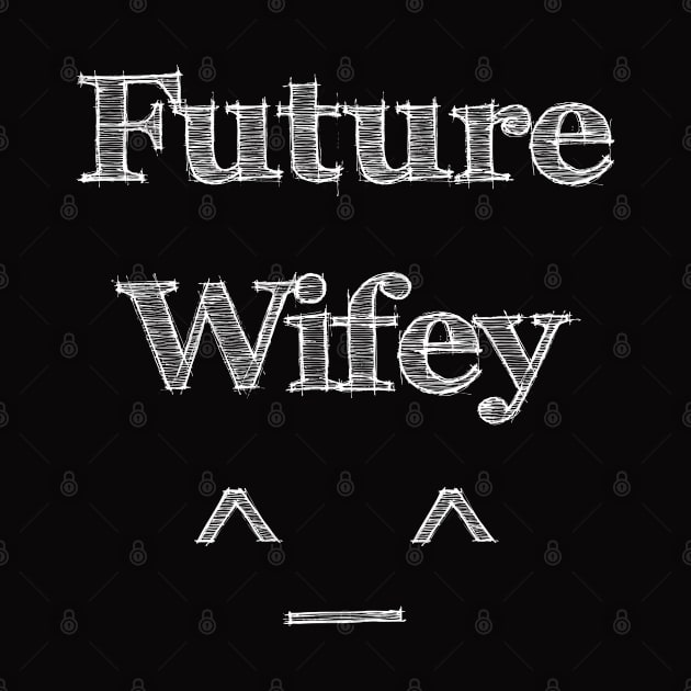 Future Wifey ^_^ by manalodesign