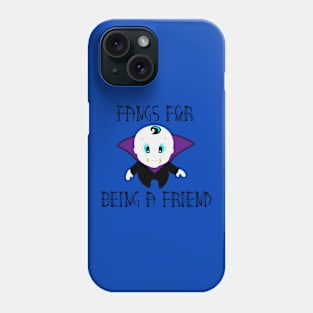 Fangs For Being A Friend Phone Case