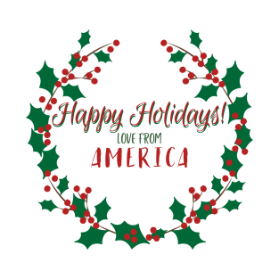 Happy Holidays, love from America T-Shirt