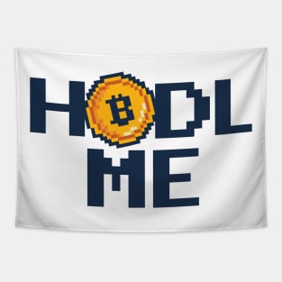 Hodl me  Crypto Merch Funny Bitcoin Merch Tapestry