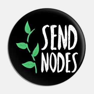 Send Nodes - Plant Cuttings Pin