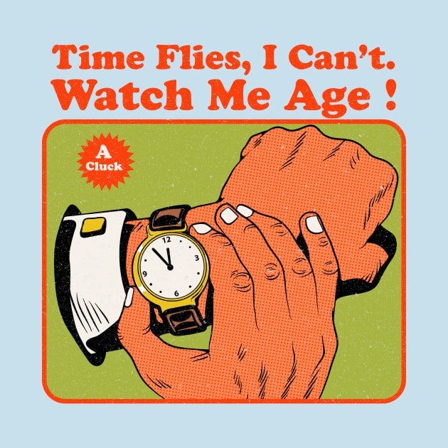 Time Flies, I Can't. Watch Me Age ! by Oiyo