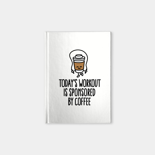 Today's workout is sponsored by aoffee