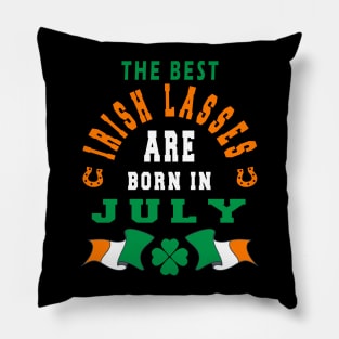 The Best Irish Lasses Are Born In July Ireland Flag Colors Pillow