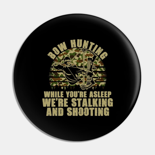 Stalking And Shooting Bowhunting For A Bow Hunter Archer Pin by sBag-Designs