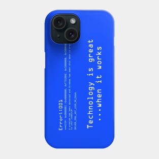 Tech is great, when it works Phone Case