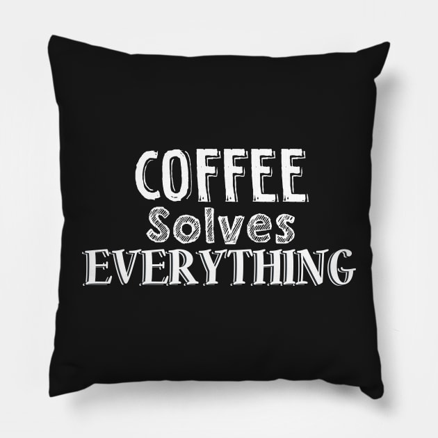 Coffee solves everything Pillow by SamridhiVerma18