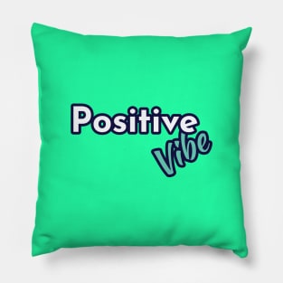 Positive vibe Pillow