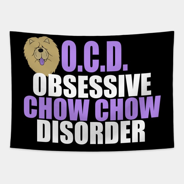 Obsessive Chow Chow Disorder Tapestry by epiclovedesigns