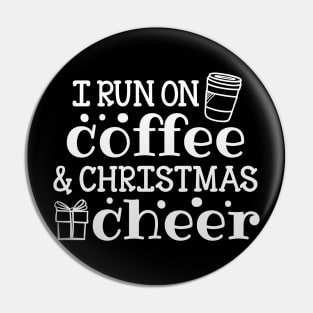 I Run on Coffee and Christmas Cheer Pin