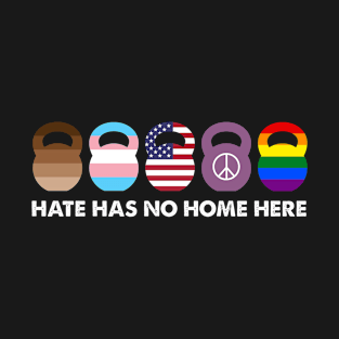 Gym Hate has no home here T-Shirt