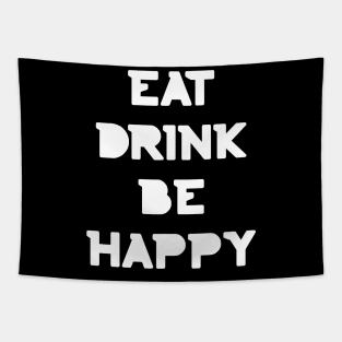 Eat, Drink Be Happy. Thanksgiving and Christmas text design. Eat, Drink and Be Happy. Tapestry