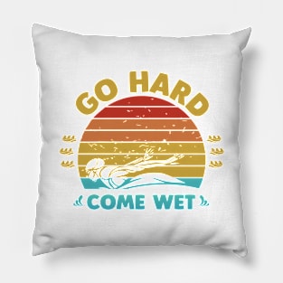 Go Hard Come Wet Pillow