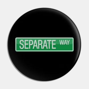 Separate Way Street Sign T-shirt Pin