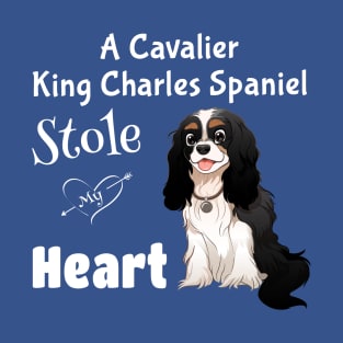 My Tri-Colored Cavalier King Charles Spaniel Stole My Heart T-Shirt