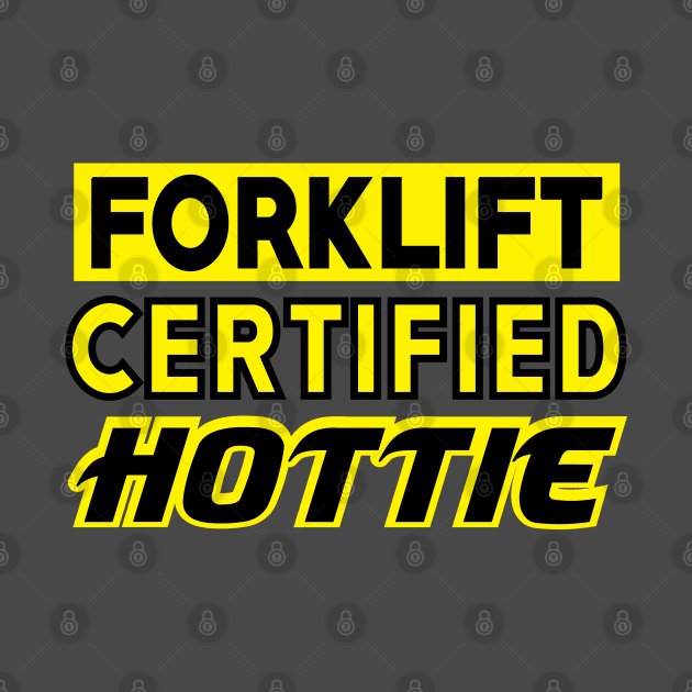 Forklift Certified Hottie by ddesing