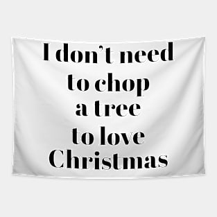 I don't need to chop a tree to love Christmas Tapestry