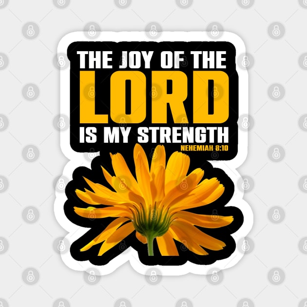 The Joy Of The LORD Is My Strength Nehemiah 8:10 Christia Gift Magnet by Douglas's Store 3