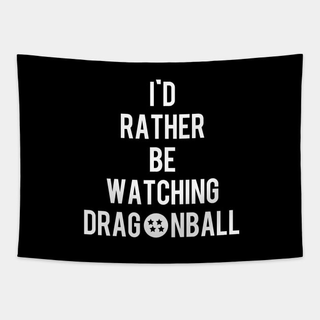 I'd Rather Be Watching Dragonball Tapestry by DesignsByDrew