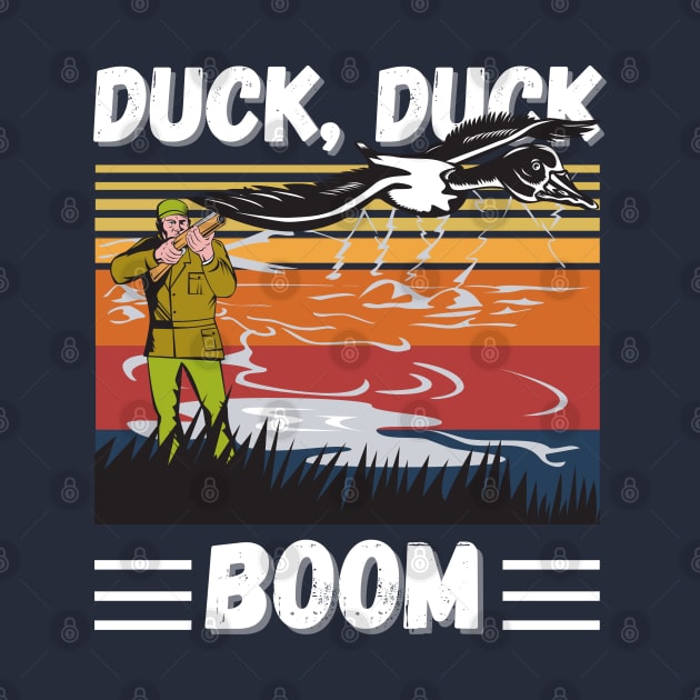 Duck Hunting Duck Duck Boom, Funny Duck Hunter Gift by JustBeSatisfied