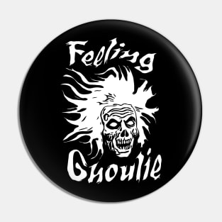 FEELING GHOULIE Pin