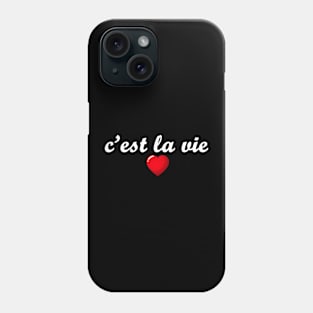 c'est la vie Phone Case