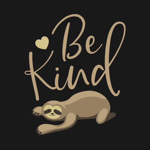 Discover Be Kind Sloth - Sloth - T-Shirt