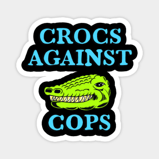 Crocs Against Cops Magnet