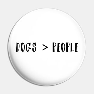 Dogs Are Better Than People Pin