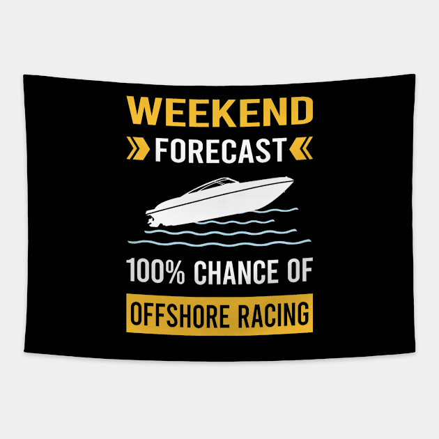 Weekend Forecast Offshore Racing Race Tapestry by Good Day