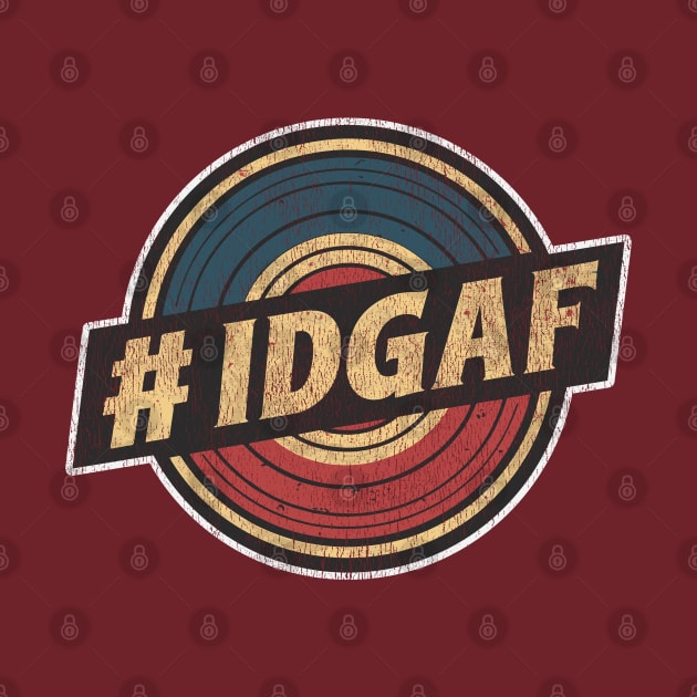 # IDGAF - Retro Vintage Distressed Logo by Dazed Pig