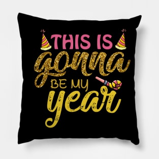 This is gonna be my year Pillow