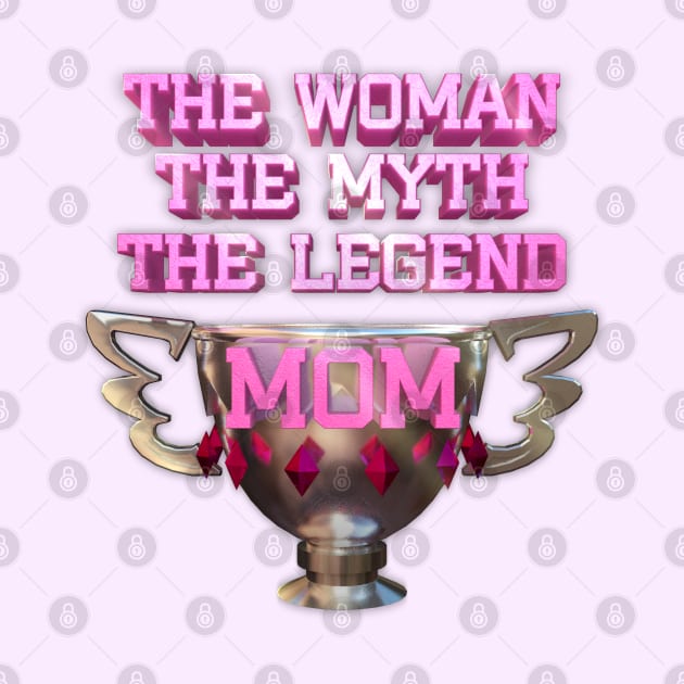 The woman the myth the legend mom by Nakano_boy