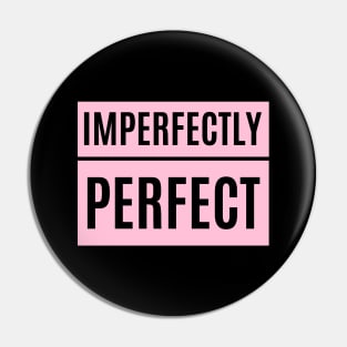 Imperfectly Perfect Pin