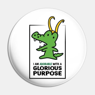 Adorable with a Glorious Purpose Pin