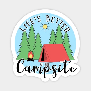 Life's Better at the Campsite - Tent Magnet