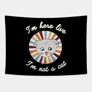 I’m here live, I’m not a cat - a retro vintage design Tapestry