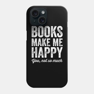 Books make me happy Phone Case