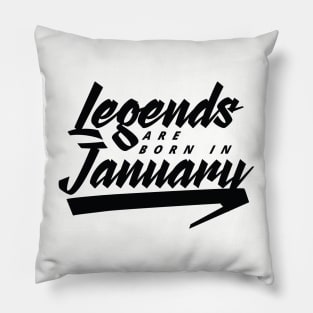 Legends are born in January Pillow