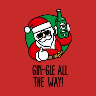 Gin-Gle all the way Funny Ugly Christmas Alcohol Santa Gin Party T-Shirt