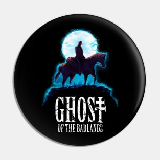 Ghost of the Badlands Pin