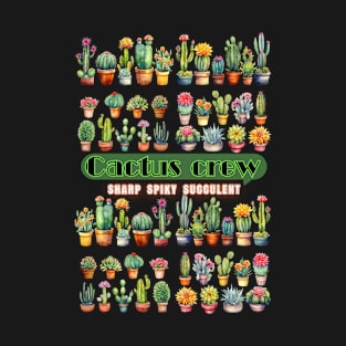 Cactus Crew, sharp, spiky, succulent. Cactus lover design. T-Shirt