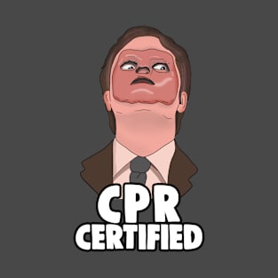 The Office Memes: Dwight CPR Certified T-Shirt