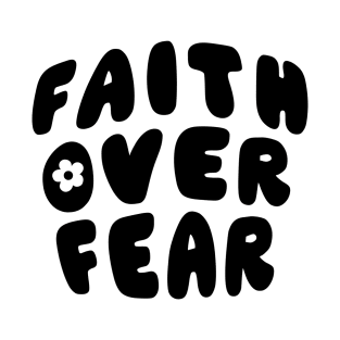 Faith over Fear T-Shirt