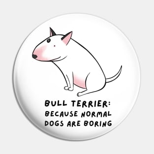 Funny bull terrier for bully's lovers Pin