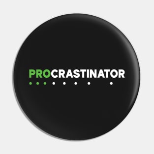 PROcrastinator - the professional delayer Pin