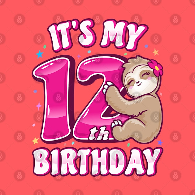 It's My 12th Birthday Girls Sloth by PnJ