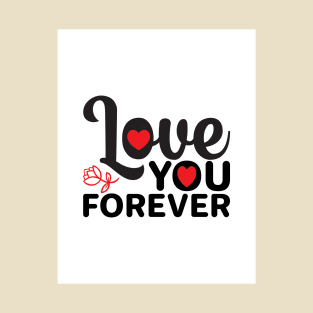 Love you forever T-Shirt