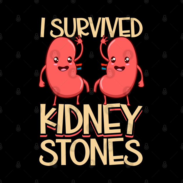 I have survived kidney stones by Modern Medieval Design